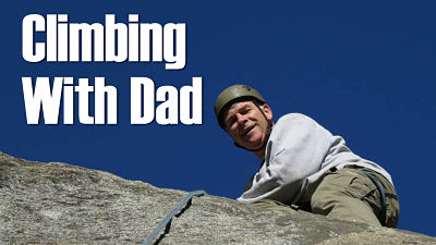 "Look Mom... No Hands" Introducing my Dad to the Wild Sport of Climbing